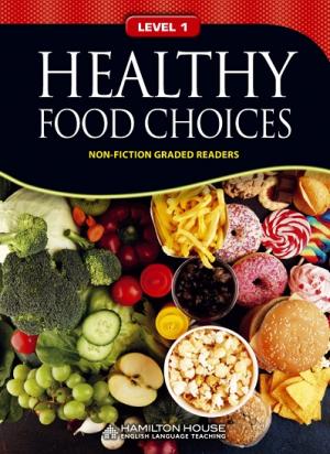 Non-fiction Graded Readers: HEALTHY FOOD CHOICES