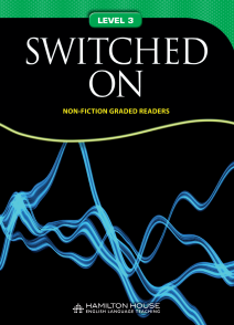Non-fiction Graded Reader: SWITCHED ON